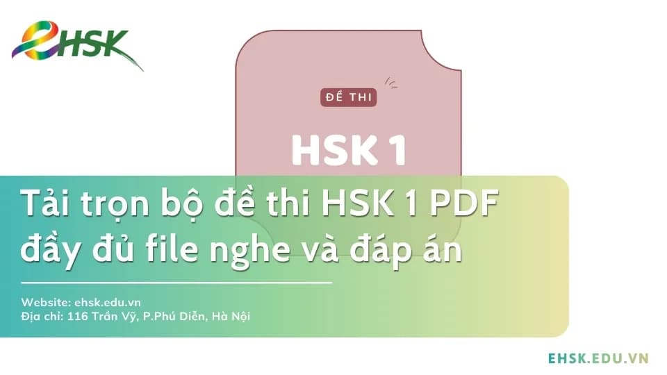 Tải trọn bộ đề thi HSK 1 PDF đầy đủ file nghe và đáp án